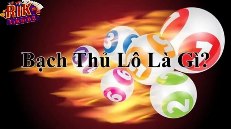 Tổng quan về Bạch Thủ Lô Rikvip